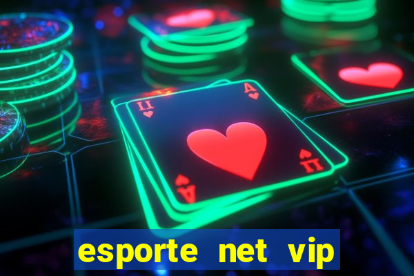 esporte net vip bet apostas